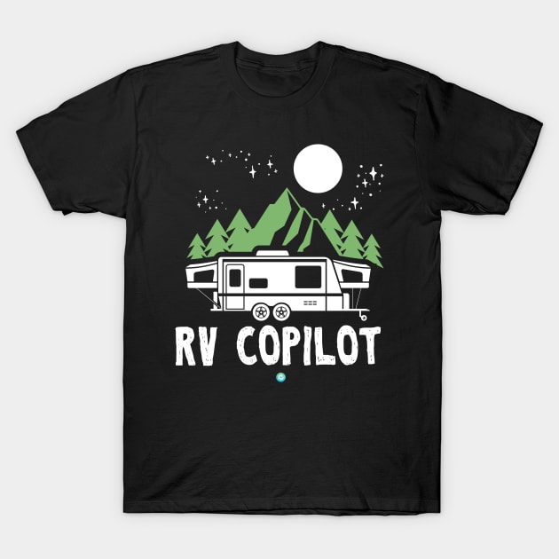 RV Copilot Camping Hiking Gift Idea T-Shirt by woormle